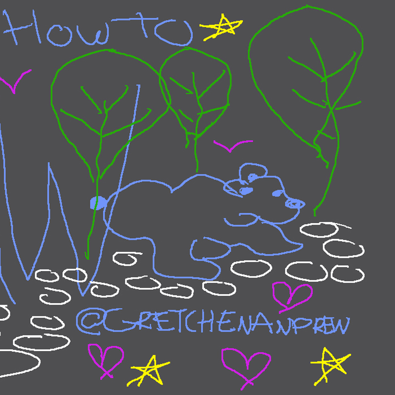 Gretchen Andrew, HOW TO HOW TO HOW TO draw